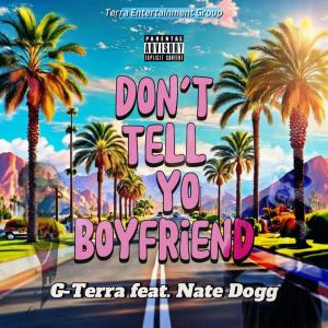 G-Terra的專輯Don't Tell Yo Boyfriend (Explicit)