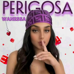 Album PERIGOSA (Explicit) from Wanessa