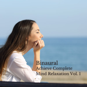 Best Relaxing Spa Music的專輯Binaural: Achieve Complete Mind Relaxation Vol. 1