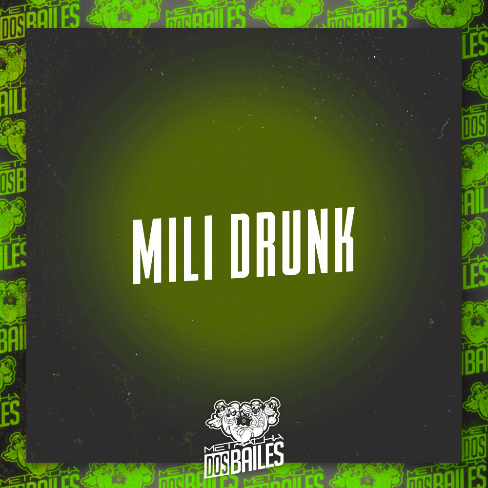 Mili Drunk