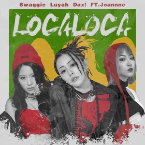 ดาวน์โหลดและฟังเพลง Loca Loca (其他) พร้อมเนื้อเพลงจาก Swaggie杨舒涵
