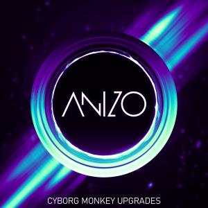 Dengarkan Cyborg Monkey Upgrades lagu dari Anizo dengan lirik