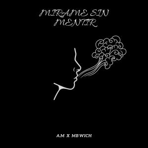 收听A.M的Mírame Sin Mentir (Explicit)歌词歌曲