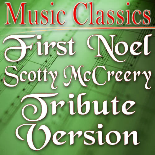 First Noel (Scotty McCreery Tribute Version)