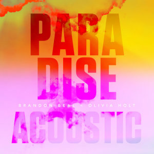 收聽Brandon Beal的Paradise (Acoustic)歌詞歌曲