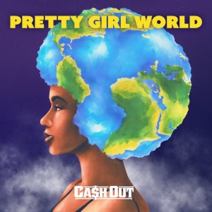 Listen to Pretty Girl World (Explicit) song with lyrics from Ca$h Out