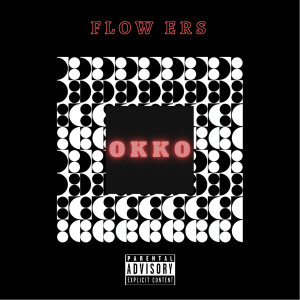 收听Okko的Flow Ers (Explicit)歌词歌曲