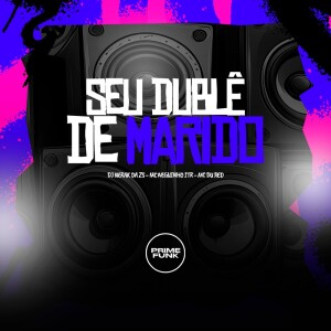 Seu Dublê De Marido (Explicit) dari dj nerak da zs