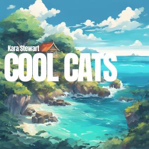 收聽Kara Stewart的Cool Cats歌詞歌曲