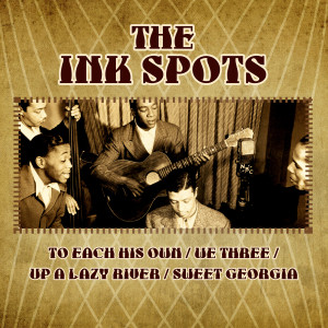 收聽The Ink Spots的To Each His Own歌詞歌曲