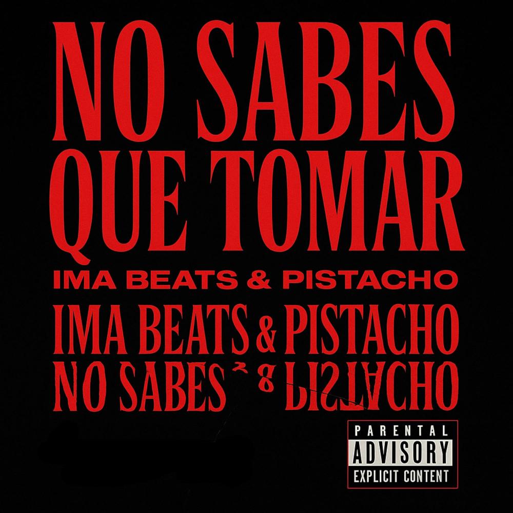 No Sabes Que Tomar (feat. Pistacho) (Explicit)