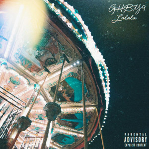 Listen to Lalala (Explicit) song with lyrics from GHB7Y9