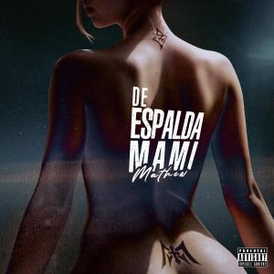 อัลบัม De Espalda Mami (Explicit) ศิลปิน Mathew