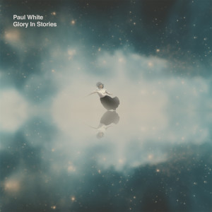 Album Glory In Stories from Paul White