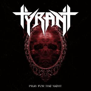 ดาวน์โหลดและฟังเพลง Pray for the Night พร้อมเนื้อเพลงจาก Tyrant