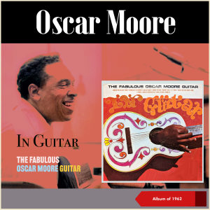 Album In Guitar (The Fabulous Oscar Moore Guitar - Album of 1962) oleh Oscar Moore