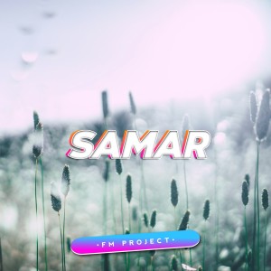 Listen to Samar (Remix) song with lyrics from FM Project