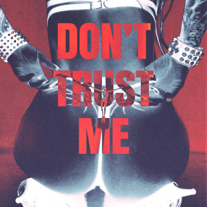 Listen to DONTTRUSTME (Explicit) song with lyrics from Luci