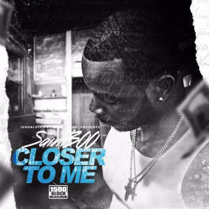 Album Closer to Me (Explicit) oleh Saint300