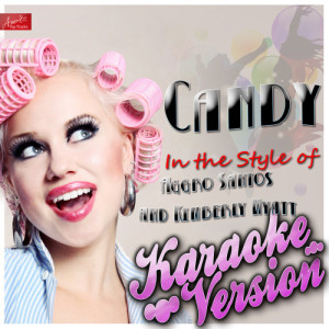 收聽Ameritz Top Tracks的Candy (In the Style of Aggro Santos and Kimberly Wyatt) [Karaoke Version] (Karaoke Version)歌詞歌曲