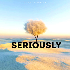 Album Seriously oleh DJ Agus Athena