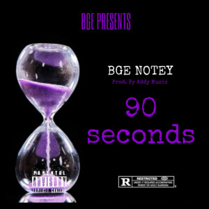 ดาวน์โหลดและฟังเพลง 90 Seconds (Explicit) พร้อมเนื้อเพลงจาก Bge Notey