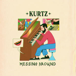 Kurtz的專輯Messing Around