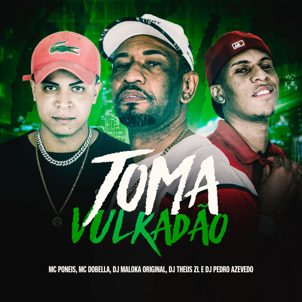 Toma Vulkadão (Explicit)