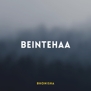 Bhonisha的专辑Beintehaa