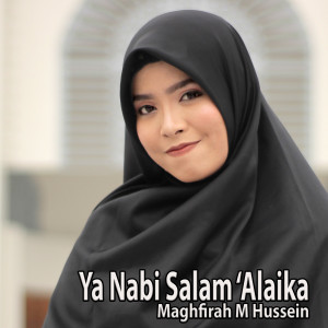 ดาวน์โหลดและฟังเพลง Ya Nabi Salam 'Alaika พร้อมเนื้อเพลงจาก Maghfirah M Hussen