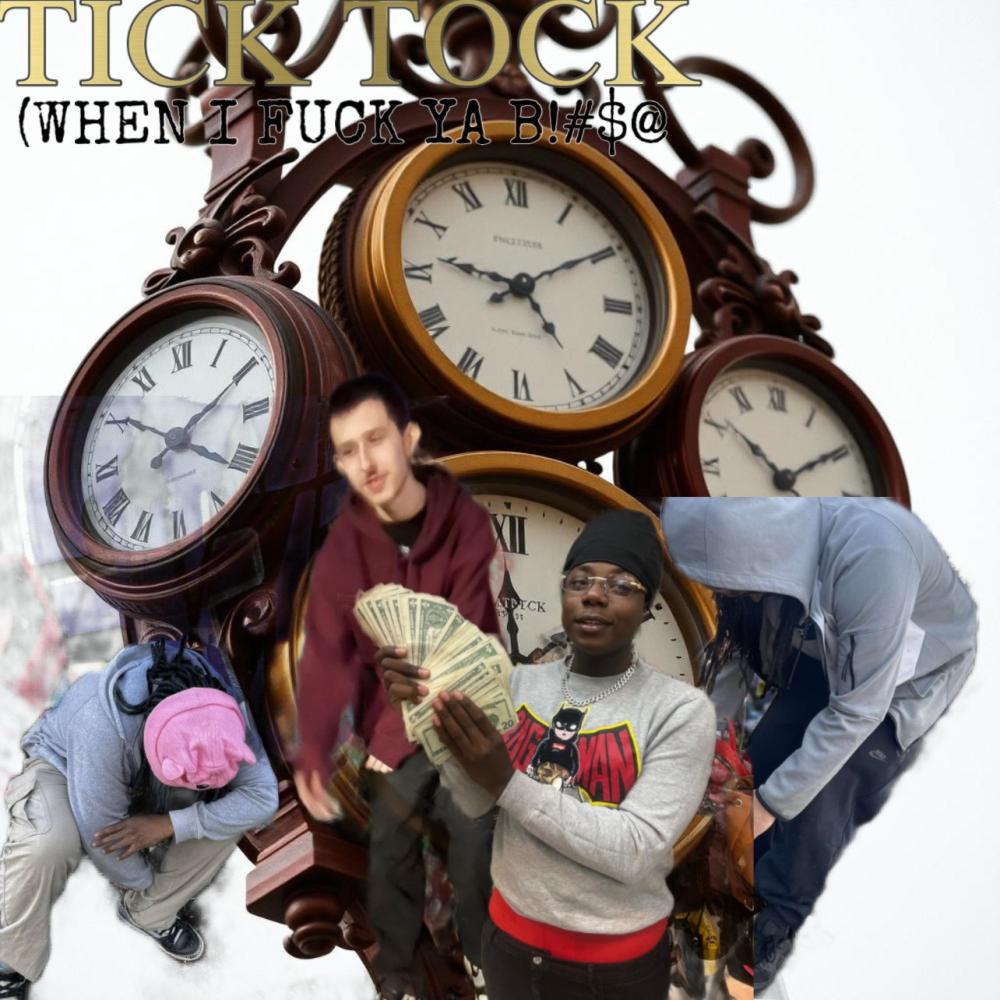 TICK TOCK (feat. CRA$H J, WH33ZY & GTB KWAN) (Explicit)