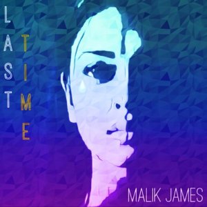 ดาวน์โหลดและฟังเพลง Last Time พร้อมเนื้อเพลงจาก Malik James