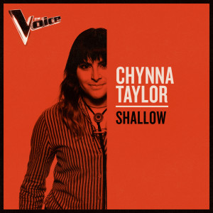 收聽Chynna Taylor的Shallow (The Voice Australia 2019 Performance|Live)歌詞歌曲