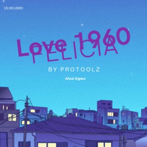 ดาวน์โหลดและฟังเพลง Felicia (love1960) พร้อมเนื้อเพลงจาก PROTOOLZ