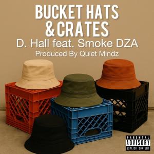 D. Hall的專輯Bucket Hats & Crates (feat. Smoke DZA) [Explicit]