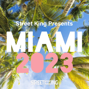 Various Artists的專輯Street King presents Miami 2023