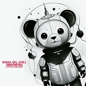 Listen to Little Lullaby song with lyrics from Bossa Del Chill