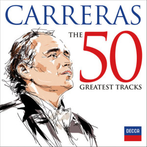 Jose Carreras的專輯Carreras: The 50 Greatest Tracks