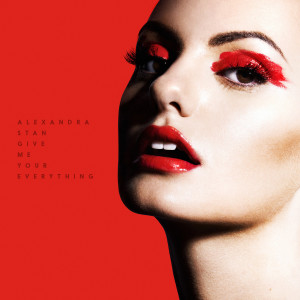 ดาวน์โหลดและฟังเพลง Give Me Your Everything พร้อมเนื้อเพลงจาก Alexandra Stan