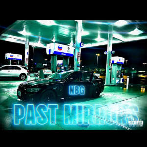 Mbg的專輯PAST MIRRORS (Explicit)