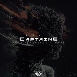 收聽Captain E的Feel It (feat. Sheviola & Noiz)歌詞歌曲