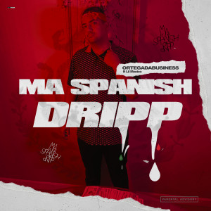 Dengarkan lagu Ma Spanish Dripp (Explicit) nyanyian OrtegaDaBusiness dengan lirik