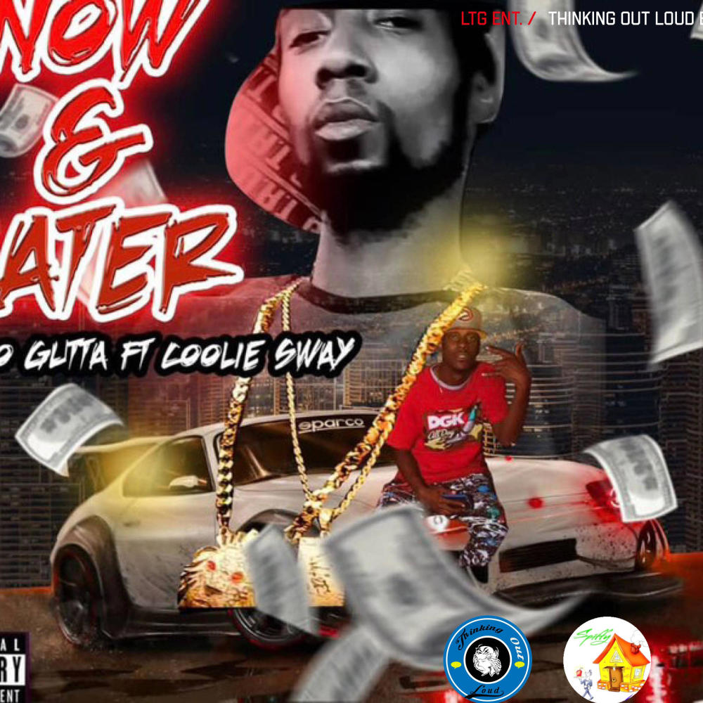 Now & Later (feat. Rello Gutta) (Explicit)