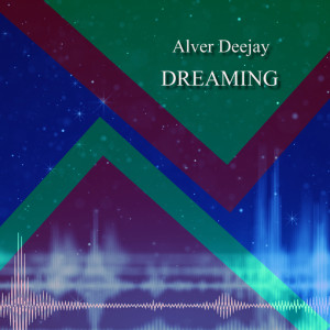 Album Dreaming oleh Alver Deejay