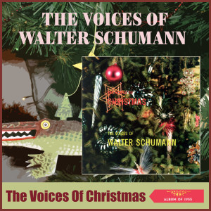 อัลบัม The Voices Of Christmas (Album of 1955) ศิลปิน The Voices Of Walter Schumann