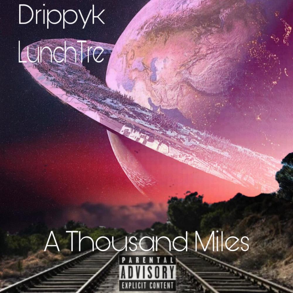A Thousand Miles (feat. lunch Tre) (Explicit)