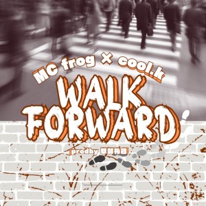 Dengarkan lagu WalkForward nyanyian Mc Frog dengan lirik