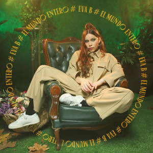ดาวน์โหลดและฟังเพลง El mundo entero พร้อมเนื้อเพลงจาก Eva B