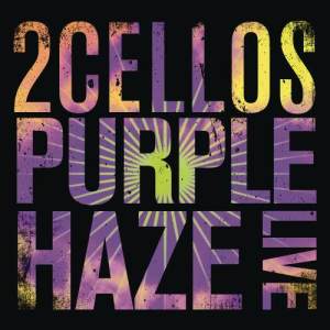 ดาวน์โหลดและฟังเพลง Purple Haze (Live) พร้อมเนื้อเพลงจาก 2CELLOS