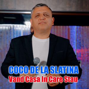 Listen to Vand Casa in Care Stau song with lyrics from Coco de la Slatina